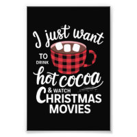 I Just Want To Drink Hot Chocolate and Watch Xmas