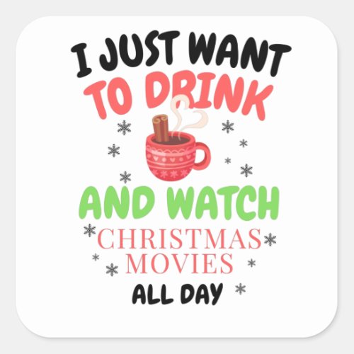 I just want to drink hot chocolate square sticker
