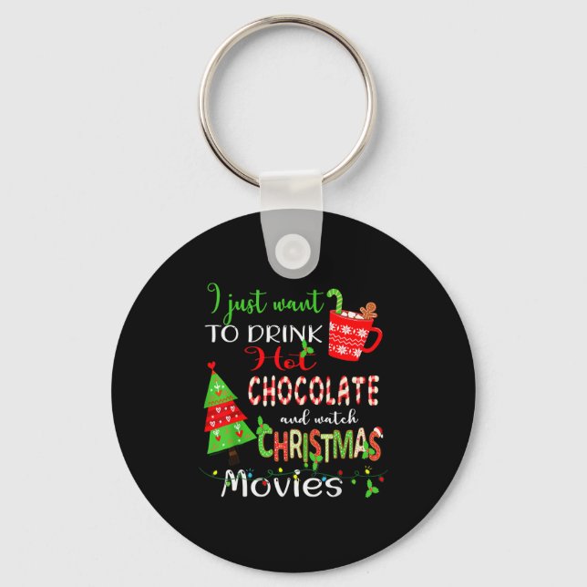 I Just Want To Drink Hot Chocolate Watch Christmas Keychain (Front)