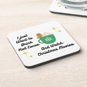 I Just Want to Drink Hot Cocoa on a  Beverage Coaster