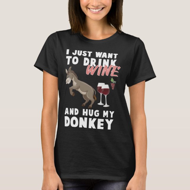 I just want to Drink Wine and Hug my Donkey Farmer T-Shirt (Front)