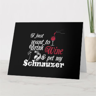 i just want to drink wine and pet my schnauzer card