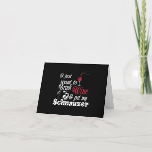 i just want to drink wine and pet my schnauzer note card