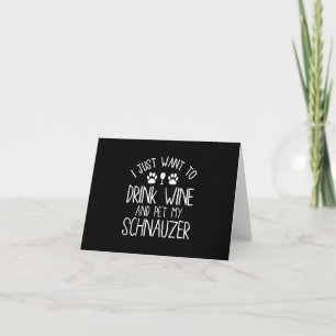 i just want to drink wine and pet my schnauzer note card