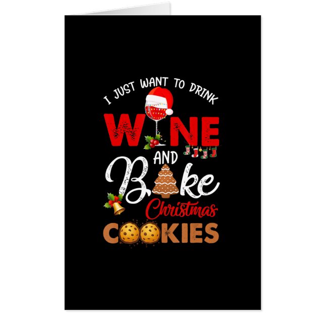I just want to drink wine | bake christmas cookies card (Front)