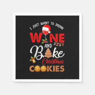 I just want to drink wine bake christmas cookies napkins