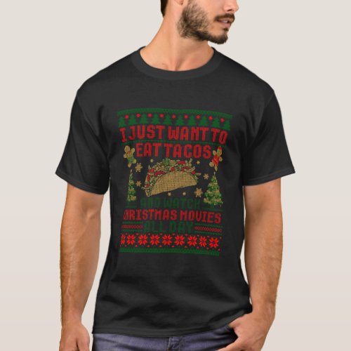 I Just Want To Eat Tacos And Watch Christmas Movie T_Shirt