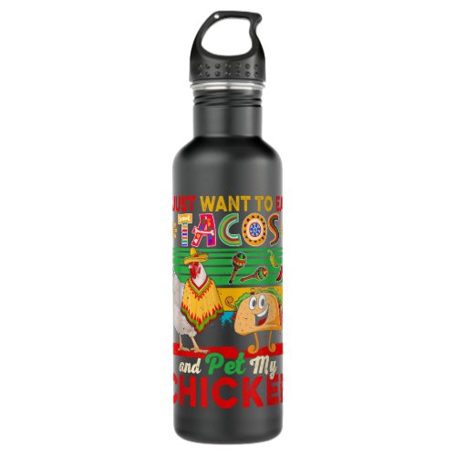 I Just Want To Eat Tacos Pet My Chicken Mexican  Stainless Steel Water Bottle