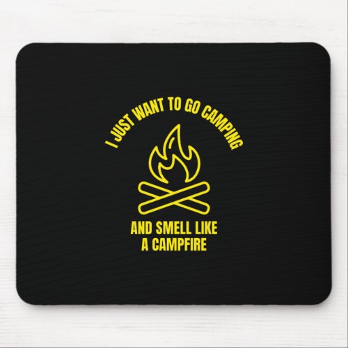 I just want to go camping and smell like a campfir mouse pad