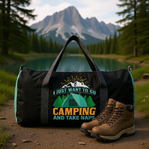 I Just Want To Go Camping And Take Naps Duffle Bag