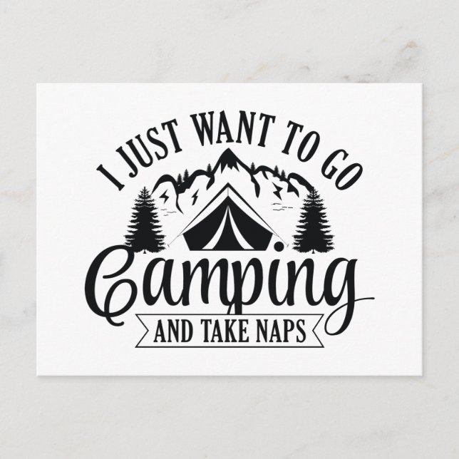 I Just Want To Go Camping And Take Naps Postcard (Front)