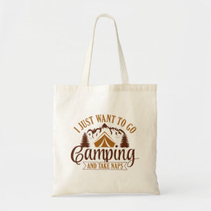 I Just Want To Go Camping And Take Naps Tote Bag