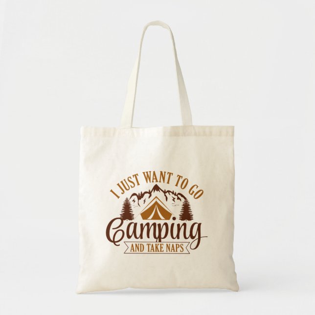 I Just Want To Go Camping And Take Naps Tote Bag (Front)
