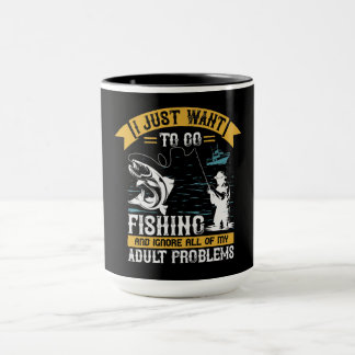 I just want to go fishing mug
