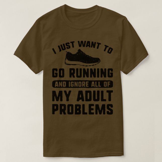 I Just Want To Go Running 2 T-Shirt (Design Front)