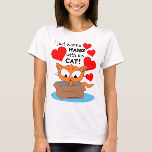 I just want to hang with my cat Cute Ginger Kitty T_Shirt