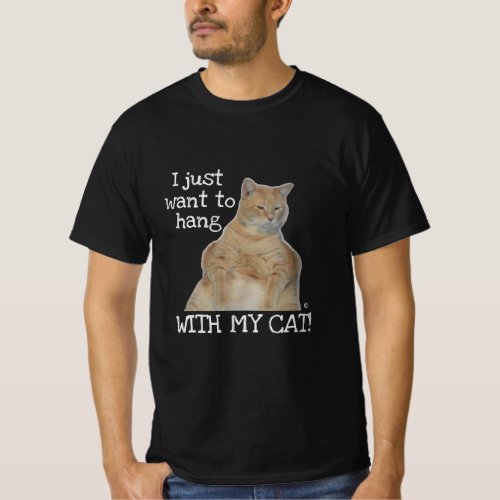 I just want to hang with my cat Manx Cat T_Shirt