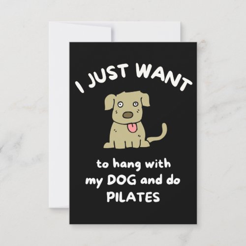 I just want to hang with my dog and do pilates card