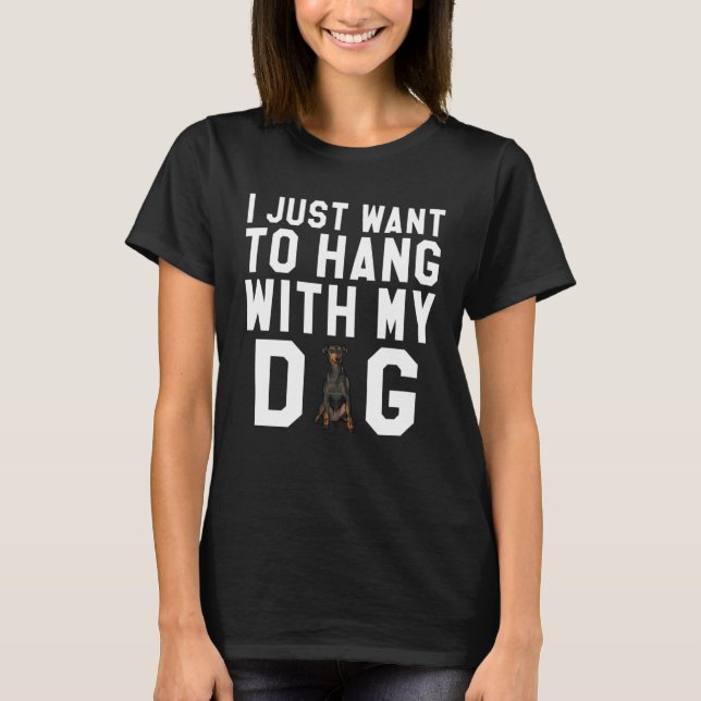 I Just Want To Hang With My Manchester Terrier Dog T-Shirt (Front)