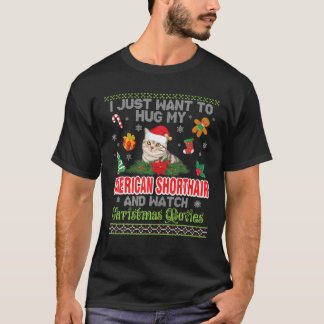 I Just Want To Hug My American Shorthair Watch Xma T-Shirt