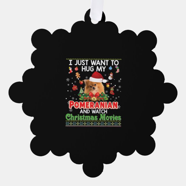 I Just Want To Hug My Pomeranian Dog And Watch Chr Ornament Card (Front)