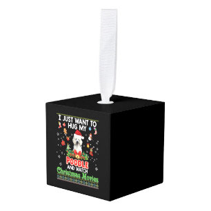 I Just Want To Hug My Poodle Dog And Watch Christm Cube Ornament