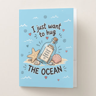 I Just Want to Hug the Ocean – Cute Coastal Blue Pocket Folder