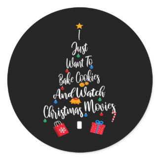 I Just Want To Ke Cookies And Watch Christmas Movi Classic Round Sticker