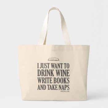 I Just Want To... Large Tote Bag by WritingCom at Zazzle