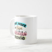 I Just Want to Live in a Hallmark Movie Coffee Mug (Front Left)