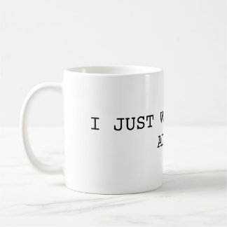 I Just Want to Pee Alone Mug