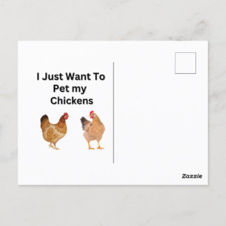 I Just Want to Pet My Chickens. funny, humor Postcard