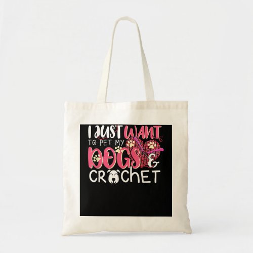 I Just Want To Pet My Dogs Crochet Animals Tote Bag