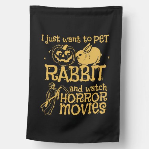 I Just Want To Pet Rabbit And Halloween House Flag