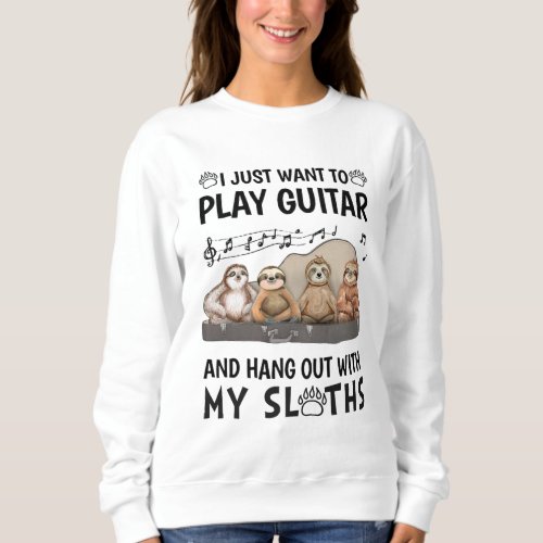 I Just Want To Play Guitar Shirt Cute Sloths Humor