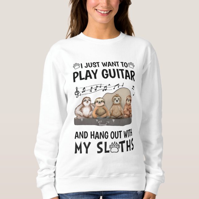 I Just Want To Play Guitar Shirt Cute Sloths Humor (Front)