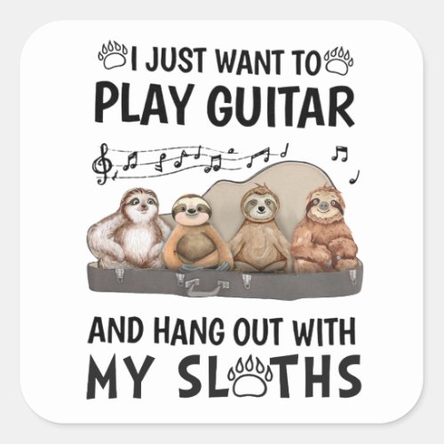 I Just Want To Play Guitar Shirt Cute Sloths Humor Square Sticker