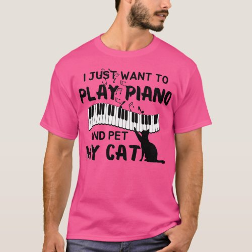 I Just Want To Play Piano And Pet My Cat Piano Gif T_Shirt