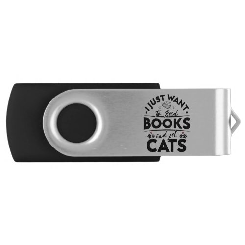 I Just Want To Read Books And Pet Cats Flash Drive