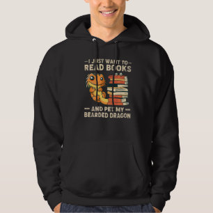 I Just Want To Read Books And Pet My Bearded Drago Hoodie
