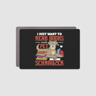 I Just Want To Read books And Pet My Schnauzer Car Magnet