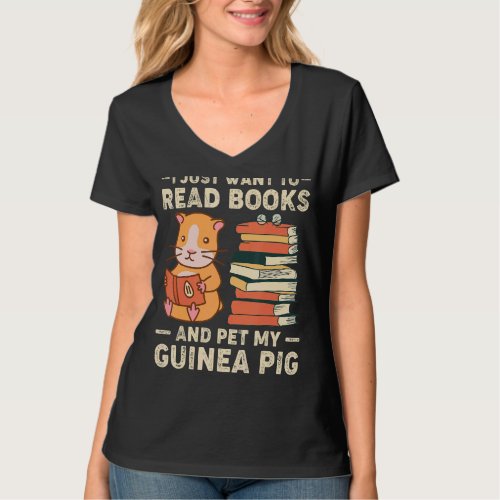 I Just Want To Read Books  Pet My Guinea Pig T_Shirt