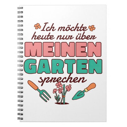 I just want to talk about my garden today notebook
