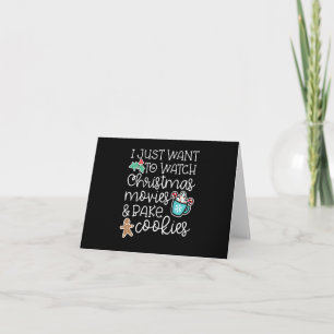 I just want to watch christmas movies bake cookies card