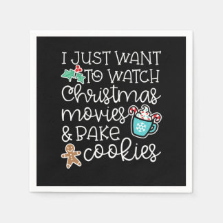 I just want to watch christmas movies bake cookies napkins