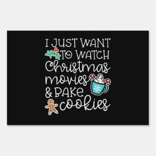 I just want to watch christmas movies bake cookies sign
