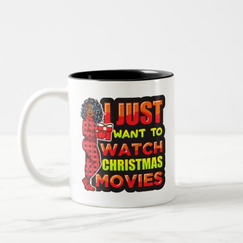I Just Want To Watch Christmas Movies Two_Tone Coffee Mug