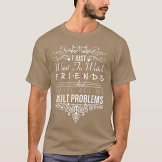 I just want to watch friends vintage T-Shirt