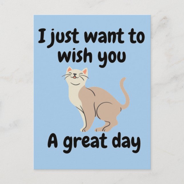 I just want to wish you a great day postcard (Front)