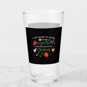 I Just Want To Work In My Garden And Hang Chickens Glass